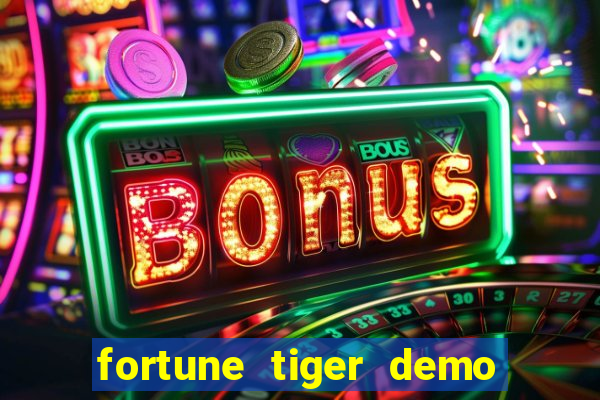 fortune tiger demo dinheiro infinito